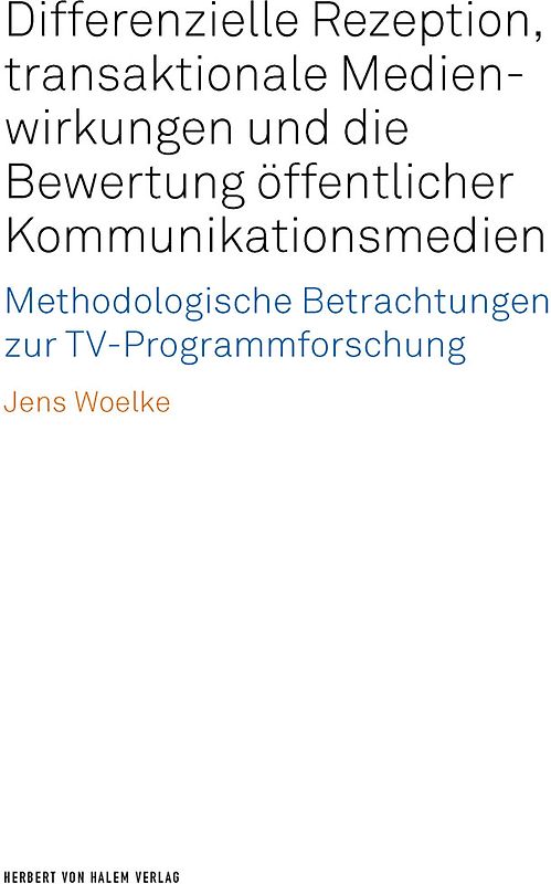 Differenzielle Rezeption, transaktionale Medienwirkungen und die Bewertung öffentlicher Kommunikationsmedien