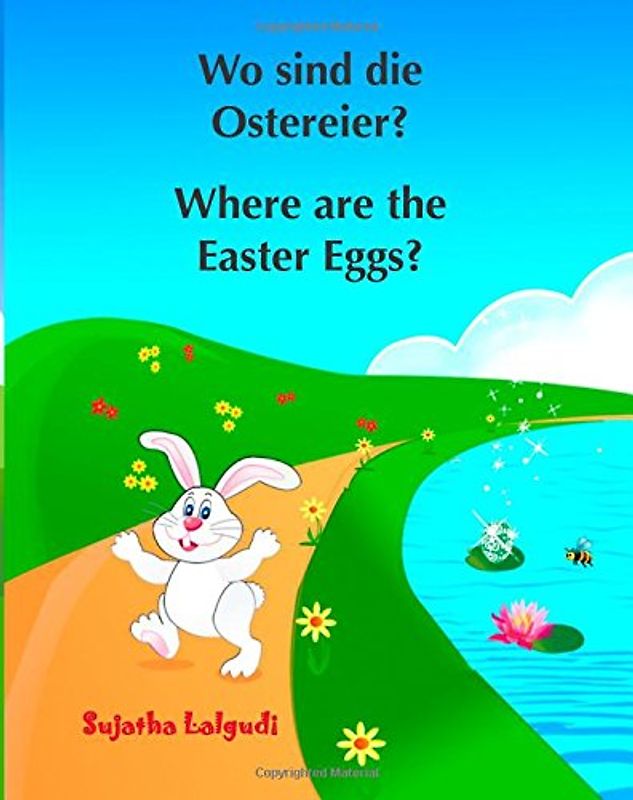 Wo sind die Ostereier? Where are the Easter Eggs?: Bilderbuch für Kinder (Illustrierte Kinderbuch Bilderbuch)  Zweisprachiges Bilderbücher. Englisch ... Bilderbücher: Deutsch-Englisch) - Lalgudi, Sujatha