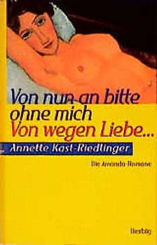 Von nun an bitte ohne mich /Von wegen Liebe. Die Amanda-Romane