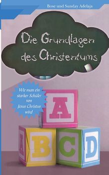 ABC - Die Grundlagen des Christentums