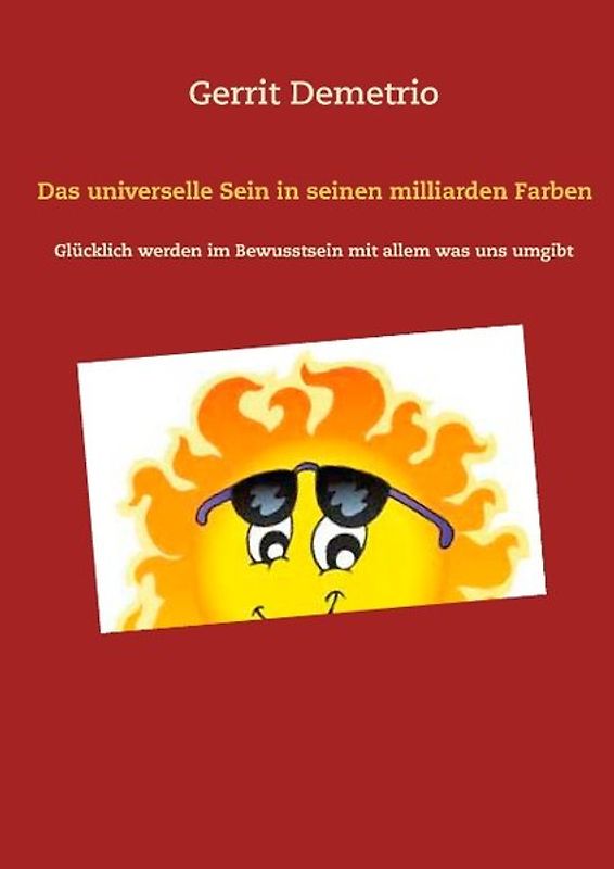 Das universelle Sein in seinen milliarden Farben