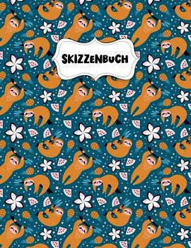 Skizzenbuch: Lustiges faules Faultier Zeichenblock A4 für Kinder: Blanko Zeichenmappe A4 Zeichen Block