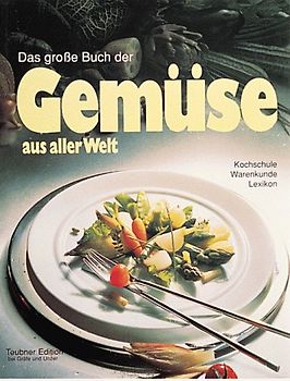 Das grosse Buch der Gemüse aus aller Welt