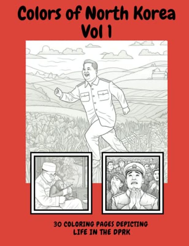Colors of North Korea Vol 1: 30 Coloring Pages Depicting Life in the DPRK