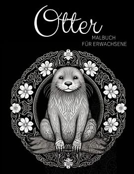 Otter Mandala Malbuch: Anti-Stress-Geschenke, Otter Ausmalbuch Motiven für Erwachsene