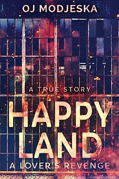 Happy Land - A Lover's Revenge