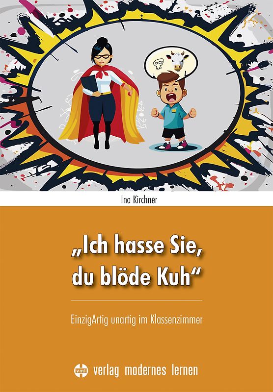 „Ich hasse Sie, du blöde Kuh“