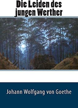 Die Leiden des jungen Werther - Goethe, Johann Wolfgang