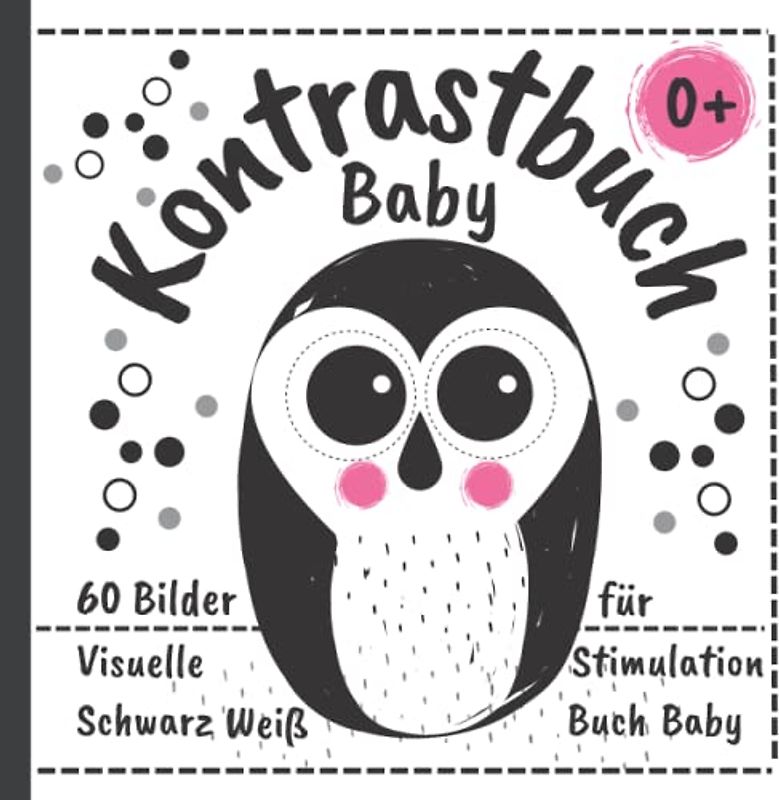 Kontrastbuch Baby - 60 Bilder für Visuelle Stimulation - Schwarz Weiß Buch Baby: Erstes Bilderbuch für Neugeborene, Geschenkbuch zur Geburt