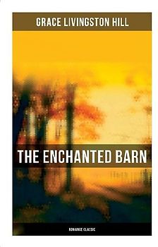 The Enchanted Barn (Romance Classic)