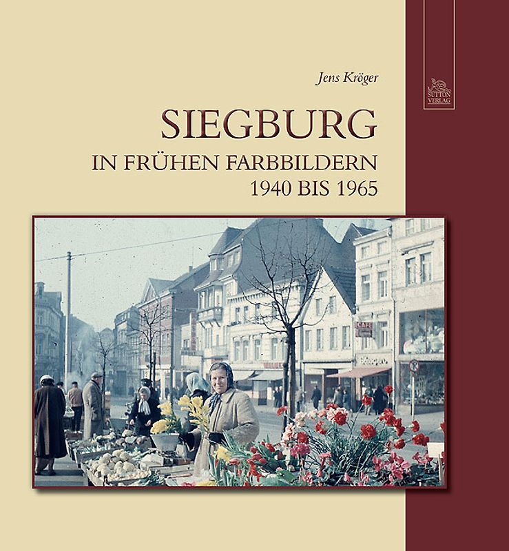 Siegburg in frühen Farbbildern