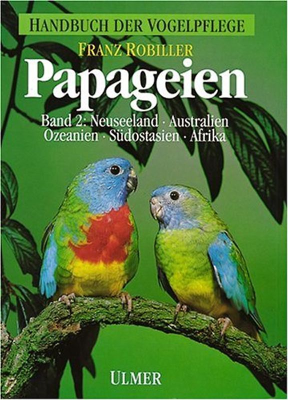Handbuch der Vogelpflege - Papageien