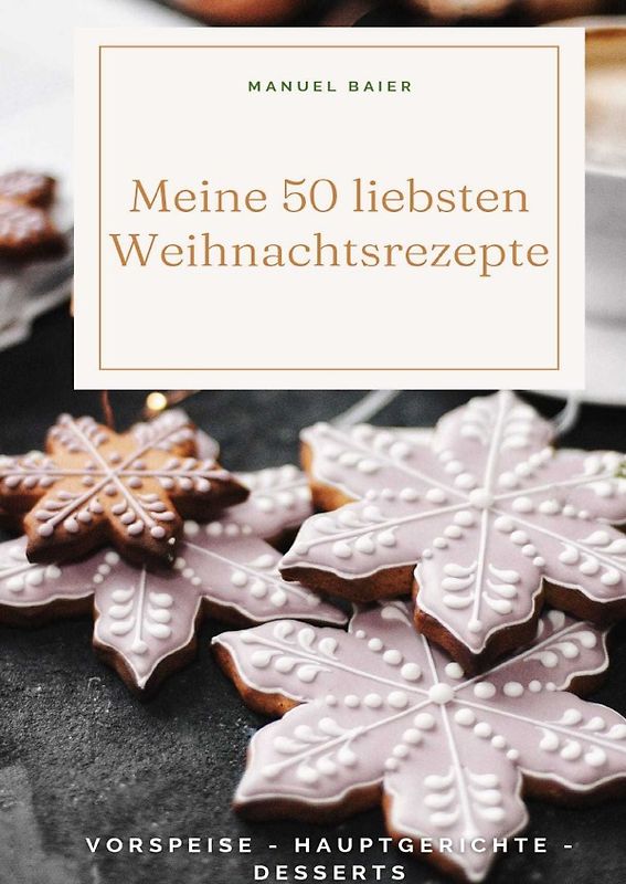 Meine 50 liebsten Weihnachtsrezepte