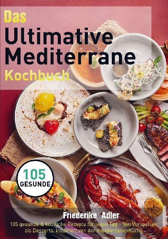 Das Ultimative Mediterrane Kochbuch