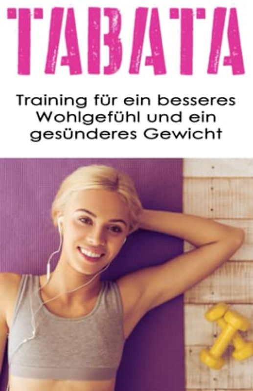 Tabata: Training für ein besseres Wohlgefühl und ein gesünderes Gewicht