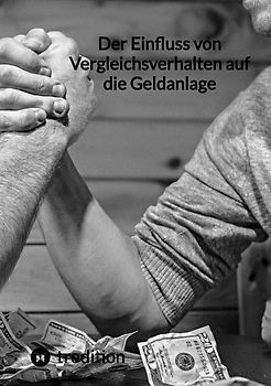 Der Einfluss von Vergleichsverhalten auf die Geldanlage