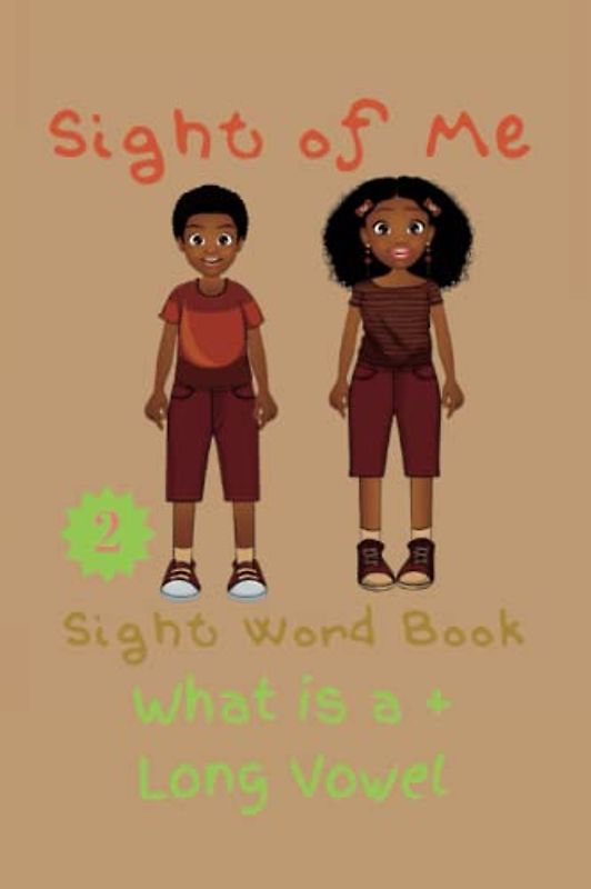Sight of Me: Sight Word Book: 2 What Is A + Long Vowel (Sight of Me: Sight Word Grammar Books)