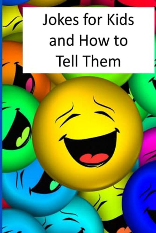 Jokes for Kids and How to Tell Them