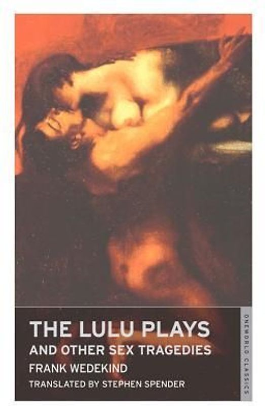 The Lulu Plays and Other Sex Tragedies