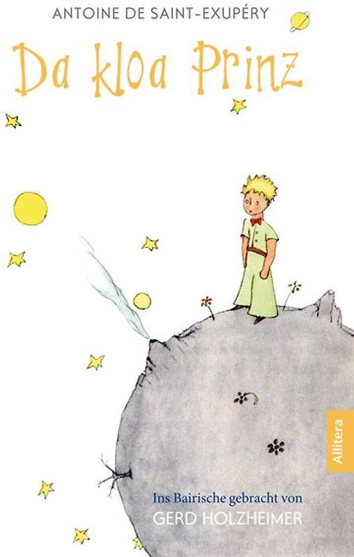 Da kloa Prinz (Der kleine Prinz, bayerisch, bairisch, Saint-Exupéry)