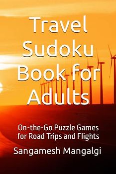 Travel Sudoku Book for Adults: On-the-Go Puzzle Games for Road Trips and Flights