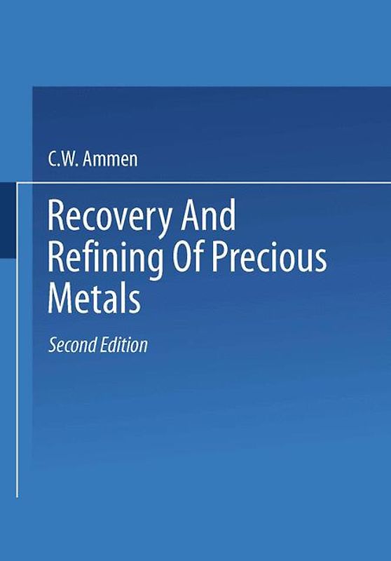 Recovery and Refining of Precious Metals