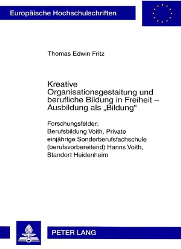 Kreative Organisationsgestaltung und berufliche Bildung in Freiheit – Ausbildung als «Bildung»