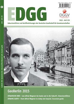 GeoBerlin 2015 - DYNAMISCHE ERDE – von Alfred Wegener bis heute und in die Zukunft. Exkursionsführer - DYNAMIC EARTH – from Alfred Wegener to today and beyond. Excursion guide