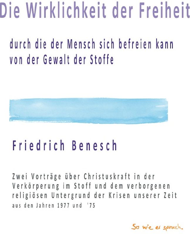 Die Wirklichkeit der Freiheit, durch die der Mensch befreien kann von der Gewalt der Stoffe