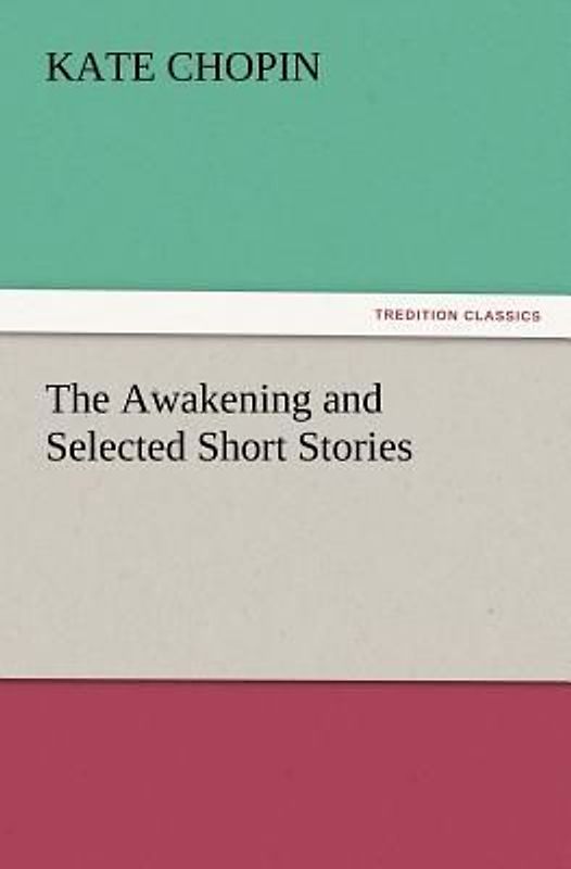 The Awakening and Selected Short Stories