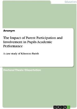 The Impact of Parent Participation and Involvement in Pupils Academic Performance