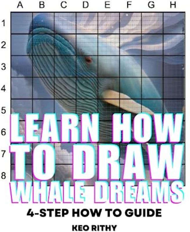 Learn How To Draw Whale Dreams: 4-Step How To Guide (4-Step Learn How To Draw Series, Band 14)