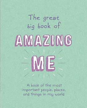 The Great Big Book of Amazing Me