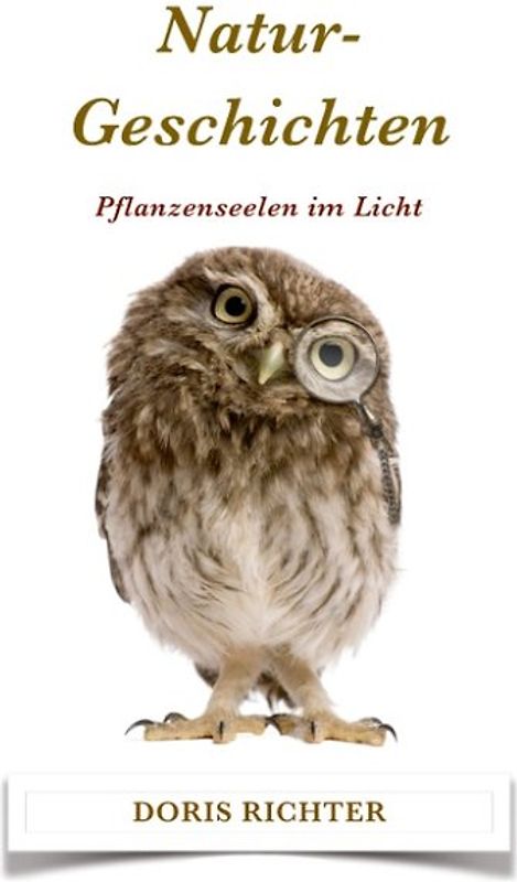 Natur - Geschichten. Pflanzenseelen im Licht