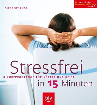 Stressfrei in 15 Minuten