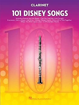 101 Disney Songs for Clarinet - Clarinet Music Book with Arranged Solos from Classic to Contemporary Disney Movies