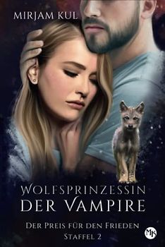 Der Preis für den Frieden (Wolfsprinzessin der Vampire - zweite Staffel, Band 3)