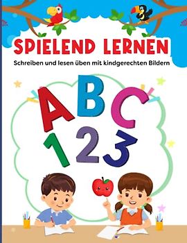 SPIELEND LERNEN: 90 Seiten Schreibspaß. Schreiben und lesen üben mit Kindgerechten Bildern.