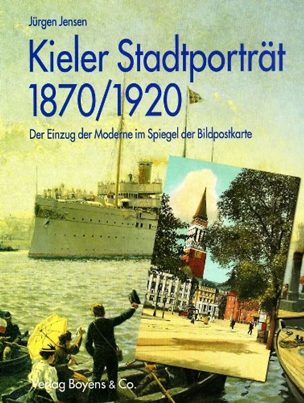 Kieler Stadtporträt 1870/1920