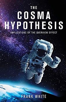 The Cosma Hypothesis: Implications of the Overview Effect