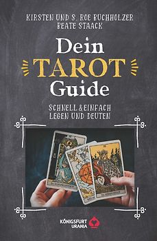 Dein Tarot Guide -Schnell & einfach legen und deuten