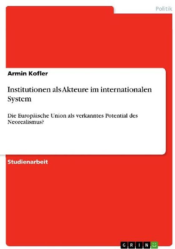 Institutionen als Akteure im internationalen System