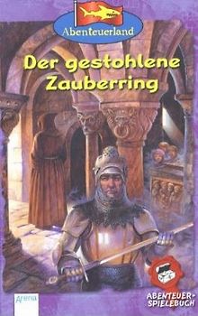 Der gestohlene Zauberring. Abenteuerspielebuch