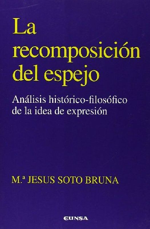 La recomposición del espejo : análisis histórico-filosófico de la idea de expresión