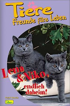Tiere - Freunde fürs Leben / Lena & Nico endlich daheim!
