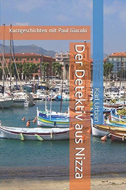 Der Detektiv aus Nizza: Kurzgeschichten mit Paul Giacobi