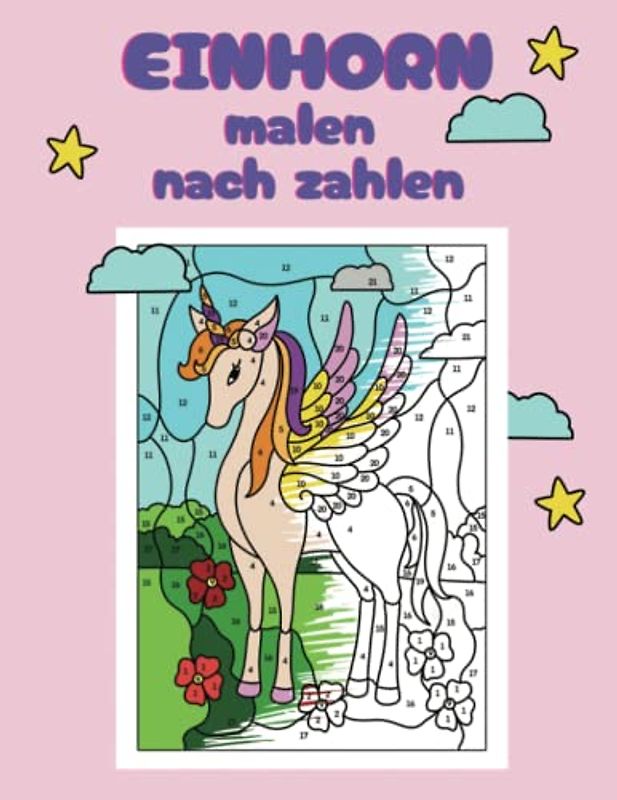 Einhorn Malen nach Zahlen für Kinder ab 5: Malbuch für Mädchen und Jungen 5-12 Jahren
