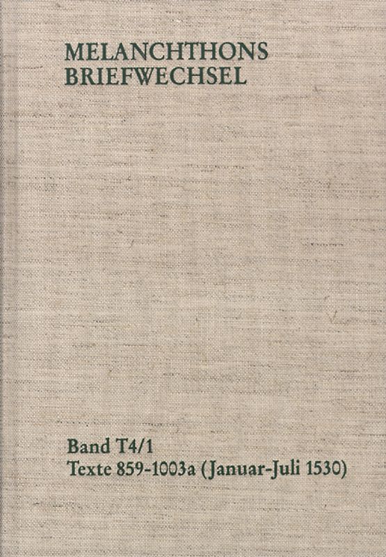 Melanchthons Briefwechsel / Band T 4,1-2: Texte 859-1109 (1530)