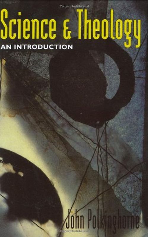 Science and Theology: An Introduction - Polkinghorne, John C.