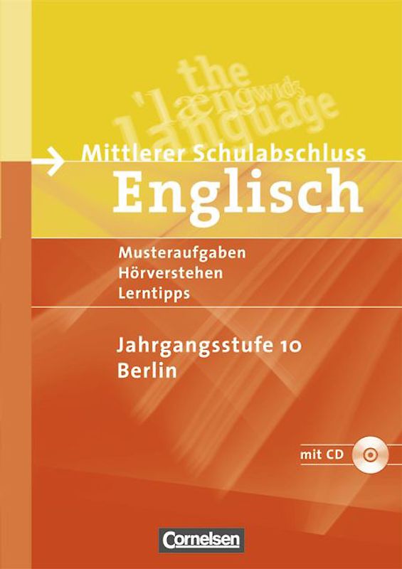 Abschlussprüfung Englisch. Sekundarstufe I - Berlin / 10. Schuljahr - Musterprüfungen, Lerntipps (Mittlerer Schulabschluss)